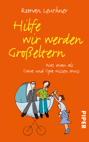 ISBN 9783492273152: Hilfe wir werden Großeltern - Was man als Oma und Opa wissen muss