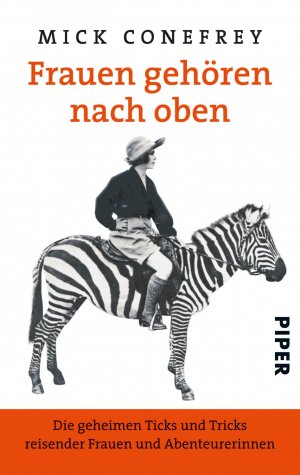 ISBN 9783492273374: Frauen gehören nach oben - Die geheimen Ticks und Tricks reisender Frauen und Abenteurerinnen