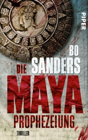 ISBN 9783492273824: Die Maya-Prophezeiung