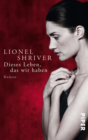 ISBN 9783492274579: Dieses Leben, das wir haben