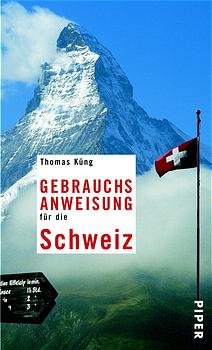 gebrauchtes Buch – Thomas Küng – Gebrauchsanweisung für die Schweiz, Unter Mitarbeit von Peter Schneider.