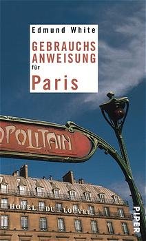 gebrauchtes Buch – edmund white – gebrauchsanweisung für paris