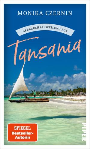 ISBN 9783492277488: Gebrauchsanweisung für Tansania – Vom Zauber der Wildnis und lebendigen Großstädten – ein Muss für alle Afrika-Fans