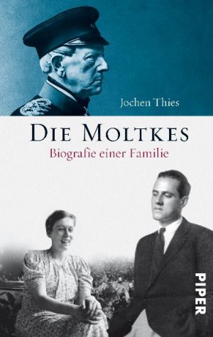 ISBN 9783492300117: Die Moltkes - Von Königgrätz nach Kreisau. Eine deutsche Familiengeschichte