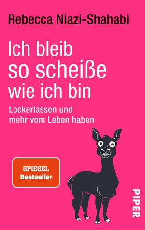 ISBN 9783492300568: Ich bleib so scheiße wie ich bin - Lockerlassen und mehr vom Leben haben