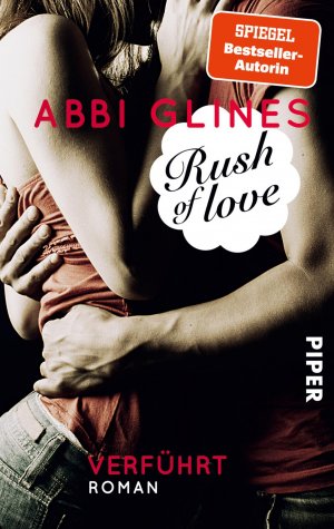 ISBN 9783492304382: Rush of Love – Verführt – Roman