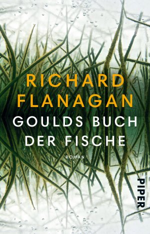 gebrauchtes Buch – Richard Flanagan – Goulds Buch der Fische - Ein Roman in zwölf Fischen