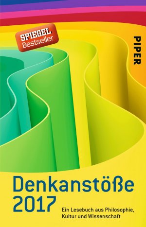 ISBN 9783492308823: Denkanstöße 2017 - Ein Lesebuch aus Philosophie, Kultur und Wissenschaft