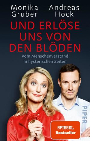 gebrauchtes Buch – Gruber, Monika und Andreas Hock – Und erlöse uns von den Blöden: Vom Menschenverstand in hysterischen Zeiten | Der SPIEGEL-Bestseller #1 - jetzt im Taschenbuch vom Menschenverstand in hysterischen Zeiten