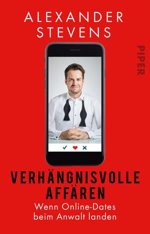 ISBN 9783492313056: Verhängnisvolle Affären – Wenn Online-Dates beim Anwalt landen | Wahre Fälle vom Bestseller-Anwalt