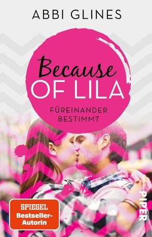 ISBN 9783492313834: Because of Lila – Füreinander bestimmt – Roman