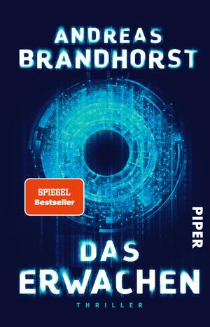 ISBN 9783492313872: Das Erwachen – Thriller | Ein rasanter Wissenschaftsthriller über Künstliche Intelligenz