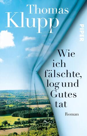 ISBN 9783492315074: Wie ich fälschte, log und Gutes tat – Roman