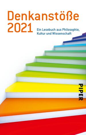 ISBN 9783492316170: Denkanstöße 2021 - Ein Lesebuch aus Philosophie, Kultur und Wissenschaft