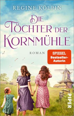 ISBN 9783492318662: Die Töchter der Kornmühle - Roman