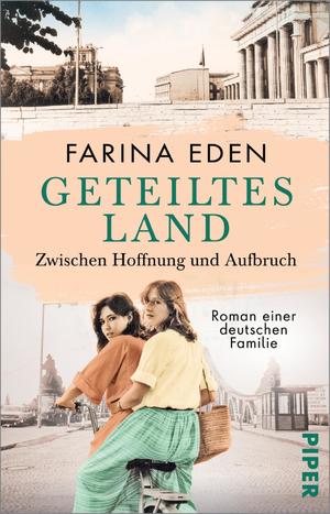 ISBN 9783492318730: Geteiltes Land – Zwischen Hoffnung und Aufbruch - Roman einer deutschen Familie | Von Mauerbau bis Mauerfall - Die bewegende Familiensaga um mutige Frauen, die im geteilten Berlin um ihre Liebe und ihre Träume kämpfen