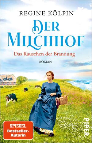 ISBN 9783492318815: Der Milchhof – Das Rauschen der Brandung - Roman | Gefühlvolle Nordsee-Familiensaga