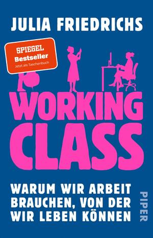 ISBN 9783492319041: Working Class - Warum wir Arbeit brauchen, von der wir leben können