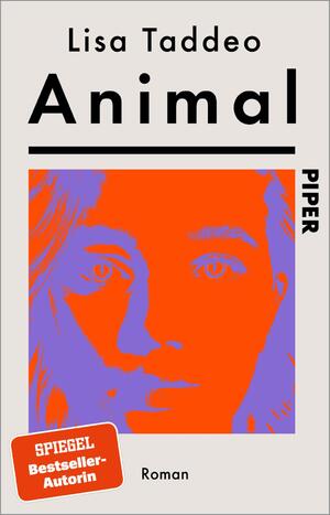 ISBN 9783492319287: Animal – Roman | Von der Autorin des #1-SPIEGEL-Bestsellers »Three Women – Drei Frauen«