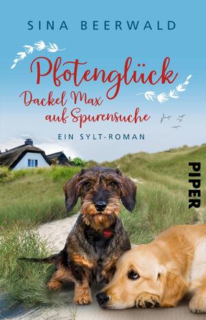 ISBN 9783492319522: Pfotenglück – Dackel Max auf Spurensuche (Dackel Max auf Sylt 2): Ein Sylt-Roman | Lustiger Urlaubsroman an der Nordsee