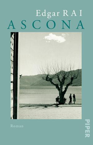 ISBN 9783492319690: Ascona – Roman | Über das Leben von Erich Maria Remarque