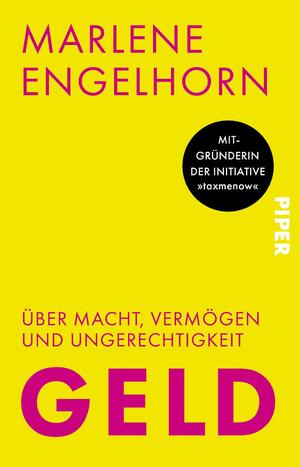 ISBN 9783492320207: Geld - Über Macht, Vermögen und Ungerechtigkeit | BASF-Millionenerbin und Mitgründerin der Initiative "taxmenow" blickt kritisch auf Reichtum und Macht und plädiert für Transparenz und Gerechtigkeit im Umgang mit Vermögen.