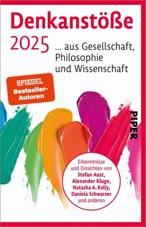 ISBN 9783492320528: Denkanstöße 2025 - ... aus Gesellschaft, Philosophie und Wissenschaft | Große Gedanken in einem Band versammelt: mit Stefan Aust, Alexander Kluge, Natasha A. Kelly, Daniela Schwarzer u. v. m.