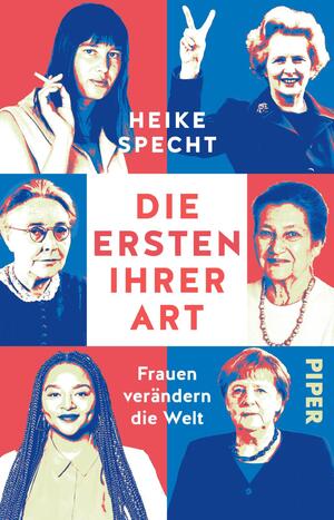 ISBN 9783492320542: Die Ersten ihrer Art - Frauen verändern die Welt | (1918 bis heute)