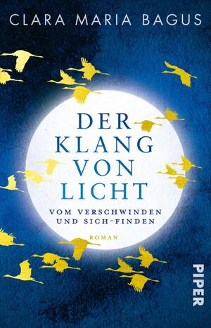 neues Buch – Bagus, Clara Maria – Der Klang von Licht | Vom Verschwinden und Sich-Finden. Roman Eine inspirierende Suche nach dem inneren Kompass Erstmals im Taschenbuch! | Clara Maria Bagus | Taschenbuch | 288 S. | Deutsch | 2024