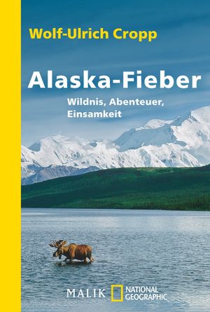 ISBN 9783492400077: Alaska-Fieber - Wildnis, Abenteuer, Einsamkeit