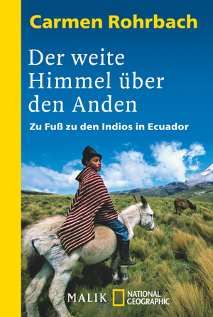 ISBN 9783492400480: Der weite Himmel über den Anden - Zu Fuß zu den Indios in Ecuador | Ein eindrucksvoller Reisebericht über Natur und Menschen Südamerikas