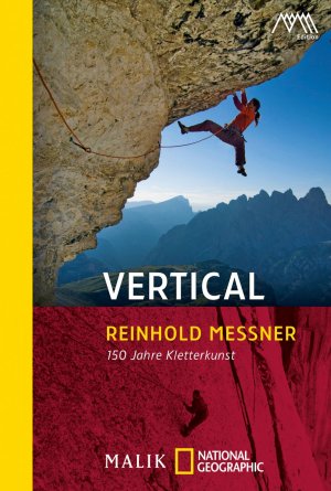 ISBN 9783492403399: Vertical - 150 Jahre Kletterkunst