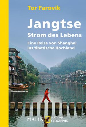 ISBN 9783492404280: Jangtse - Strom des LebensEine Reise von Shanghai ins tibetische Hochland