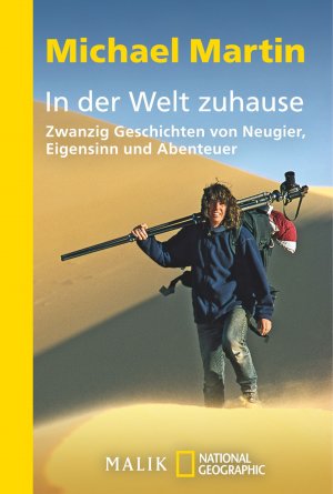 ISBN 9783492405096: In der Welt zuhause - Zwanzig Geschichten von Neugier, Eigensinn und Abenteuer