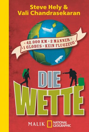 ISBN 9783492405270: Die Wette - 42.000 km, 2 Männer, 1 Globus, kein Flugzeug (F110)