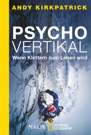 ISBN 9783492405607: Psychovertikal - Wenn Klettern zum Leben wird