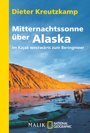 ISBN 9783492405652: Mitternachtssonne über Alaska – Im Kajak westwärts zum Beringmeer