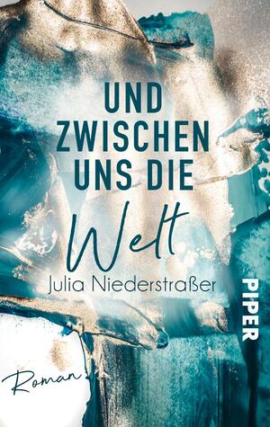 ISBN 9783492505123: Und zwischen uns die Welt: Roman | Ein witziger und romantischer OwnVoice-Roman um ein Mädchen, das im Rollstuhl sitzt