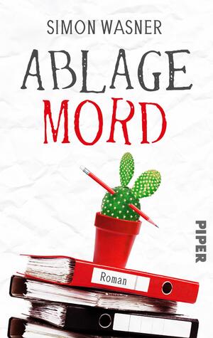 ISBN 9783492506571: Ablage Mord – Kriminalroman | Schwarzhumoriger Roman um einen mordenden Faulpelz