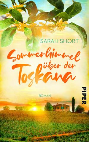 ISBN 9783492506854: Sommerhimmel über der Toskana - Roman | Frauenroman über einen Neuanfang in Italien für den Urlaub