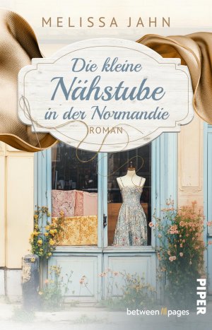 ISBN 9783492508377: Die kleine Nähstube in der Normandie | Roman Ein zauberhaftes Modeatelier in Frankreich | Melissa Jahn | Taschenbuch | 380 S. | Deutsch | 2025 | Piper | EAN 9783492508377