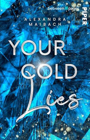 ISBN 9783492508612: Your Cold Lies - Roman | Romantic Suspense mit Second Chance und einem gefährlichen Spiel in den Alpen