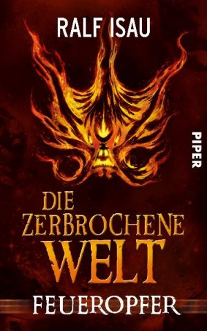 ISBN 9783492701921: Die zerbrochene Welt - Feueropfer (Die zerbrochene Welt 2)