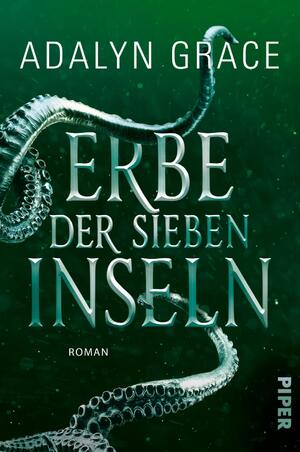 ISBN 9783492706322: Erbe der sieben Inseln : Roman | Romantischer Fantasy-Roman voller Magie, Meerjungfrauen und Piraten