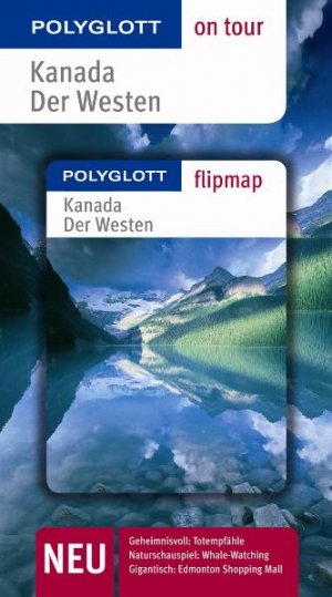 ISBN 9783493559194: Kanada - Der Westen - Buch mit flipmap – Polyglott on tour Reiseführer