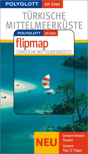 ISBN 9783493567878: Türkische Mittelmeerküste - Buch mit flipmap - Polyglott on tour Reiseführer