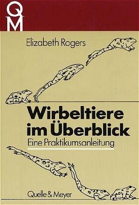 gebrauchtes Buch – Elizabeth Rogers – Wirbeltiere im Überblick: Eine Praktikumsanleitung