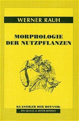 ISBN 9783494012285: Morphologie der Nutzpflanzen - Klassiker der Botanik