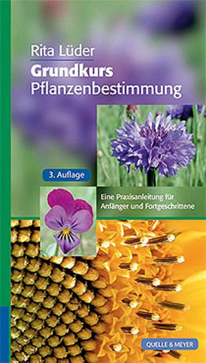 ISBN 9783494014180: Grundkurs Pflanzenbestimmung – Eine Praxisanleitung für Anfänger und Fortgeschrittene