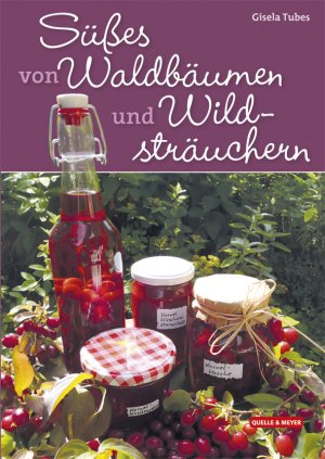 ISBN 9783494015927: Süßes von Waldbäumen und Wildsträuchern